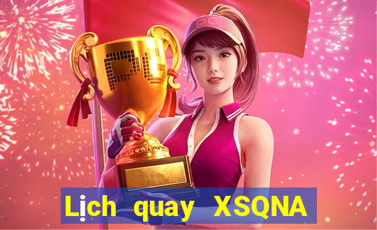 Lịch quay XSQNA ngày 26