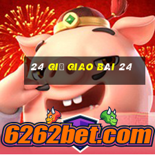 24 giờ giao bài 24