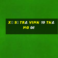 xổ số trà vinh 19 tháng 04