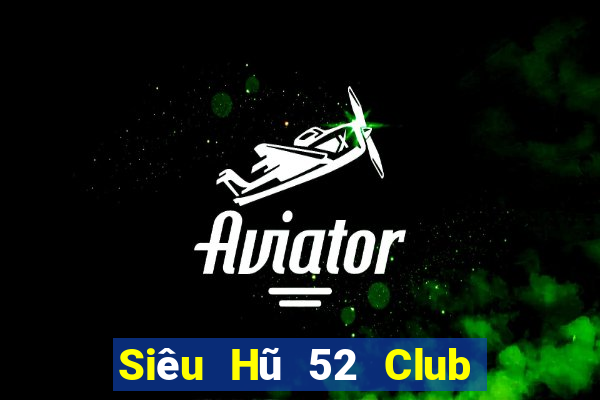 Siêu Hũ 52 Club Game Bài Uno Miễn Phí