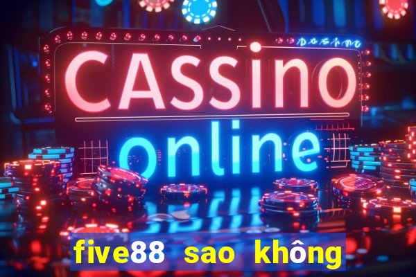 five88 sao không vào được