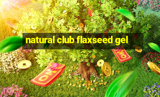 natural club flaxseed gel