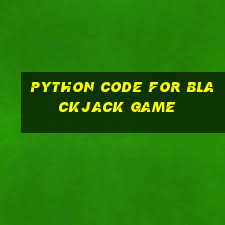 python code for blackjack game