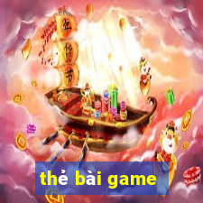 thẻ bài game