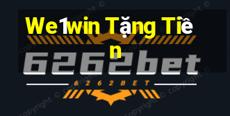 We1win Tặng Tiền