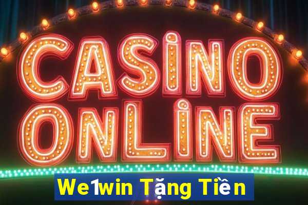 We1win Tặng Tiền