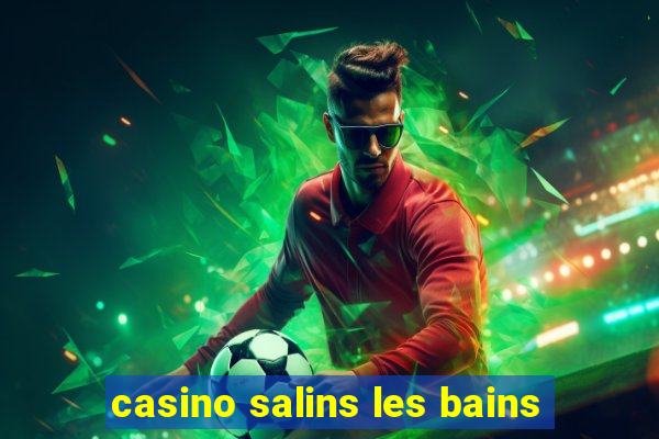 casino salins les bains