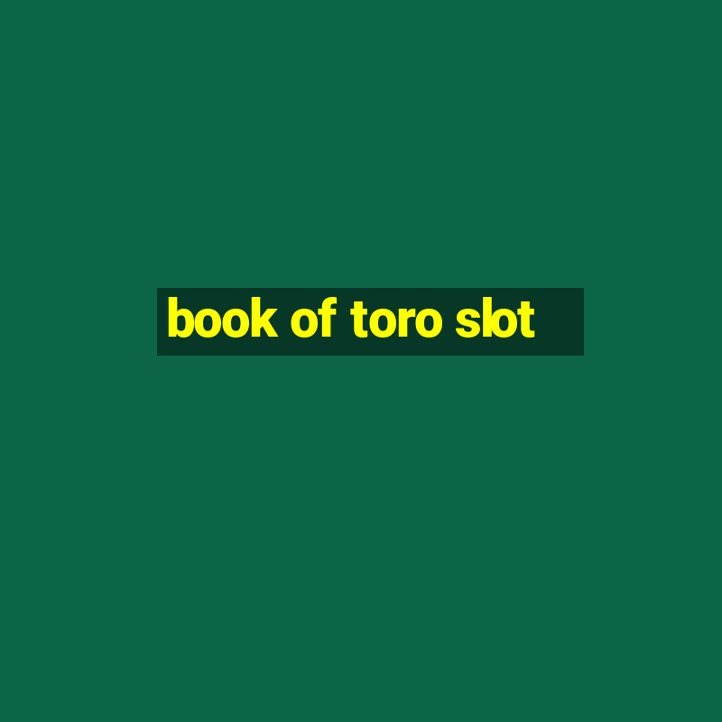 book of toro slot