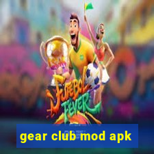 gear club mod apk