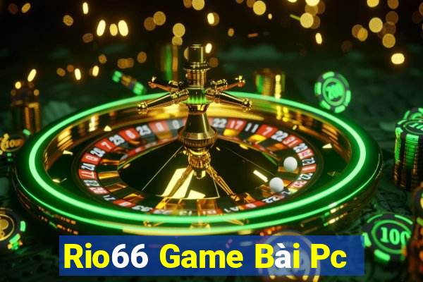 Rio66 Game Bài Pc