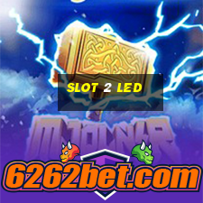 slot 2 led