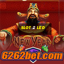 slot 2 led