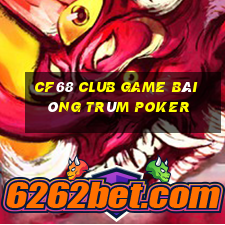 Cf68 Club Game Bài Ông Trùm Poker