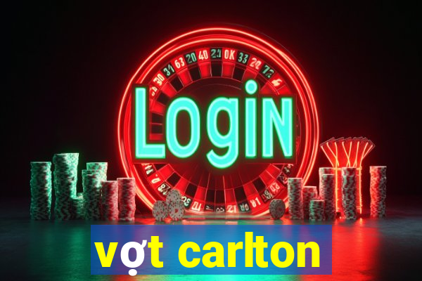 vợt carlton