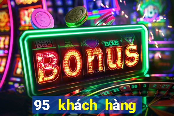 95 khách hàng xổ số