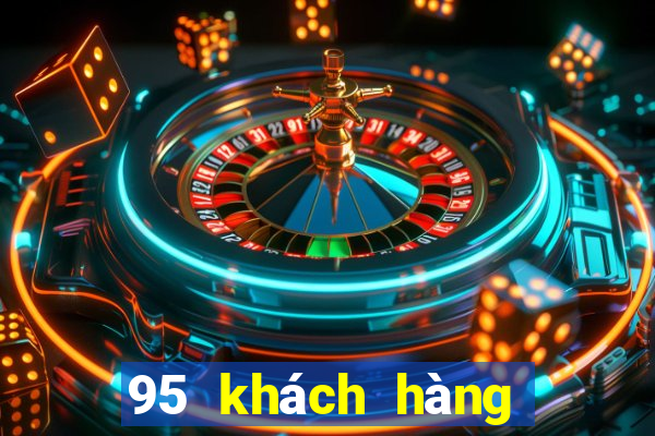 95 khách hàng xổ số