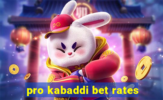 pro kabaddi bet rates