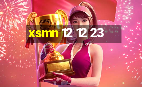 xsmn 12 12 23