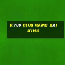 K789 Club Game Bài King