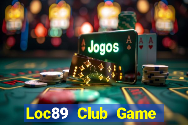 Loc89 Club Game Bài Club