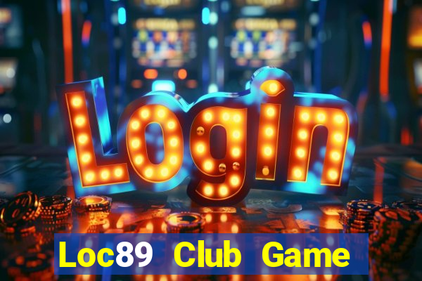 Loc89 Club Game Bài Club