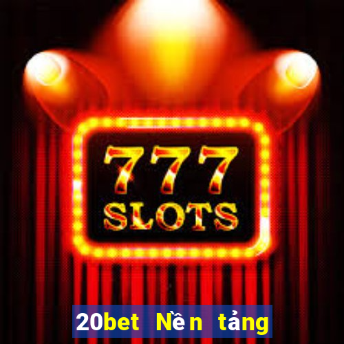 20bet Nền tảng Colou Baodian