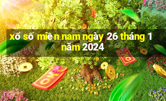 xổ số miền nam ngày 26 tháng 1 năm 2024