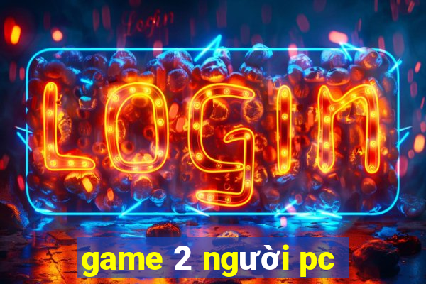 game 2 người pc