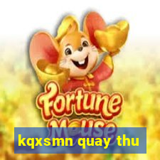 kqxsmn quay thu