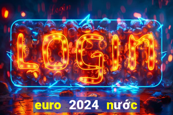 euro 2024 nước nào tổ chức