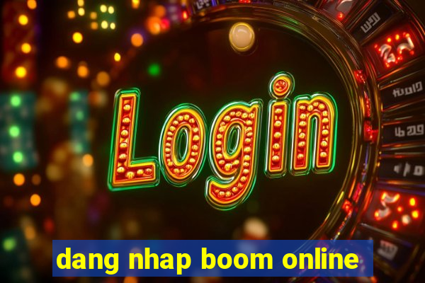 dang nhap boom online