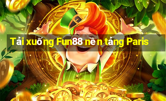 Tải xuống Fun88 nền tảng Paris