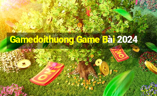 Gamedoithuong Game Bài 2024