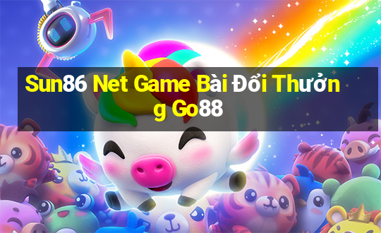 Sun86 Net Game Bài Đổi Thưởng Go88