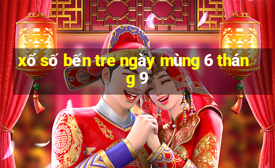 xổ số bến tre ngày mùng 6 tháng 9