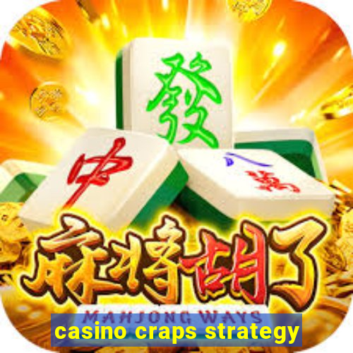 casino craps strategy