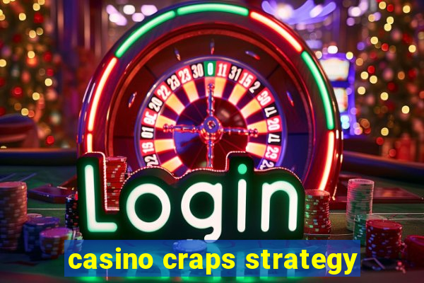 casino craps strategy