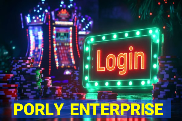 PORLY ENTERPRISE