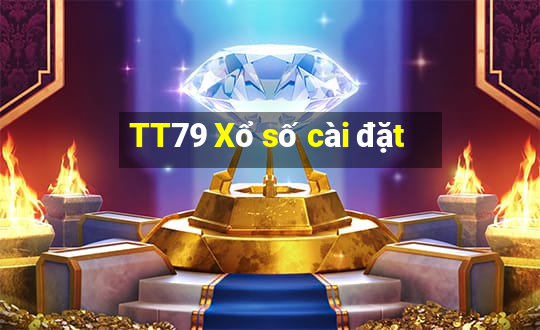 TT79 Xổ số cài đặt