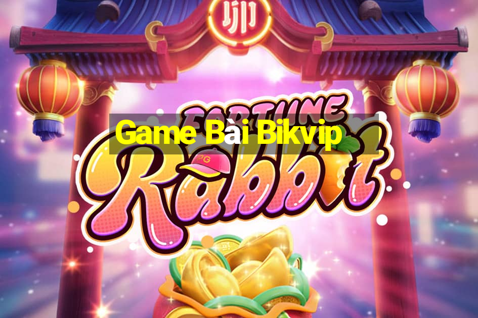 Game Bài Bikvip