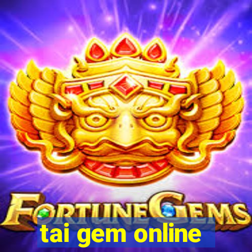 tai gem online