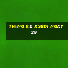 Thống kê XSBDI ngày 29