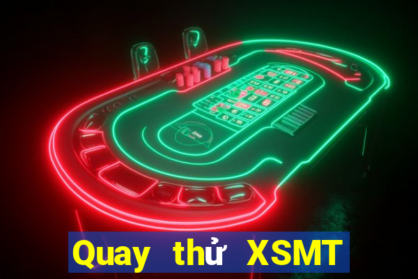 Quay thử XSMT ngày 15