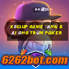 X8Clup Game Đánh Bài Ông Trùm Poker