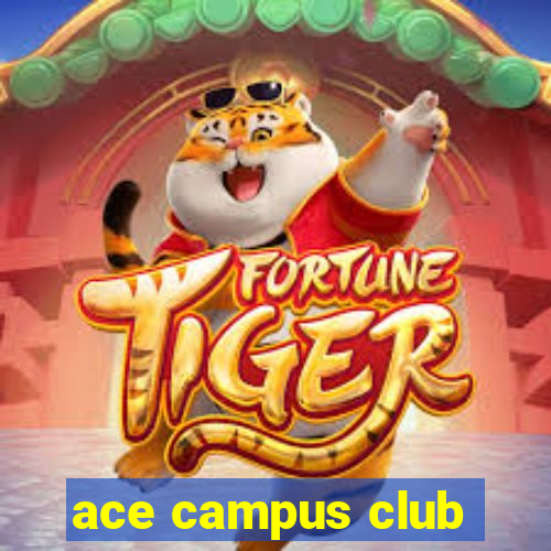 ace campus club