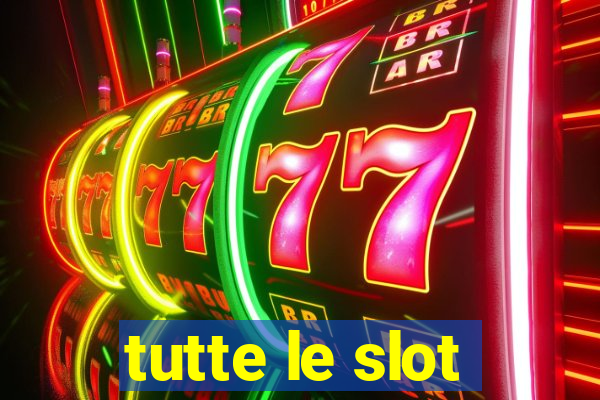 tutte le slot