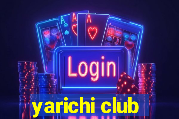 yarichi club