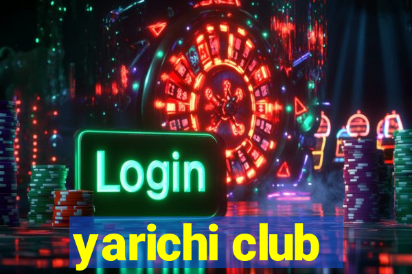 yarichi club