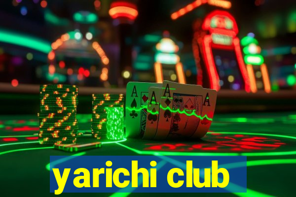 yarichi club