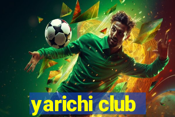 yarichi club